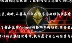 要创建Cosmos钱包并使用Tokenim工具，您可以遵循以