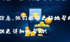 您提到的“tokenim”似乎是与加密货币或区块链相