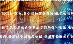 要设置 TRC（Tron 跨链）收款，您需要遵循一系列