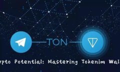 Unlock Your Crypto Potential: Mastering Tokenim Wallet Integ