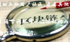 如果您无法访问 Tokenim，可能存在多种原因。以下