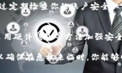 备份Tokenim（或其他加密货币钱包、资产）是一个