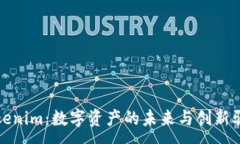 :Tokenim：数字资产的未来与创新驱动