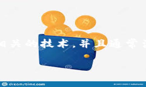 在探讨“Tokenim不能观察吗”的问题之前，我们可以先确定一些基本概念和相关背景知识。Tokenim 是一种与区块链和数字资产管理相关的技术，并且通常涉及到代币的生成、转移和管理等方面。在使用 Tokenim 的过程中，用户可能会关心其数据的透明性、可追溯性以及相关的监管合规性。

### Tokenim观察的可能性与限制