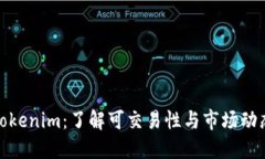 Tokenim：了解可交易性与市场动态